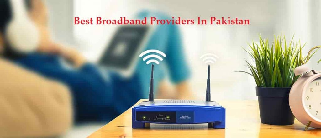 Best Broadband Providers In Pakistan